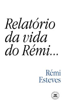 Relatório da vida do Rémi...