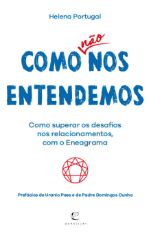 Como não nos entendemos - Como superar os desafios nos relacionamentos, com o Eneagrama