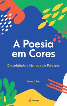 A Poesia em Cores - Descobrindo o Mundo com Palavras
