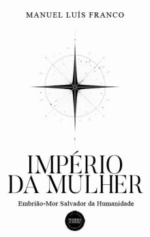 Império da Mulher - Embrião-Mor Salvador da Humanidade