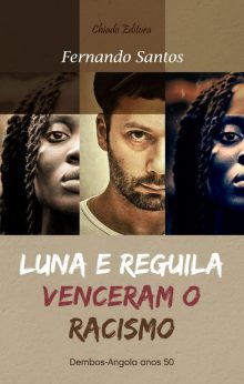 Luna e Reguila venceram o racismo
