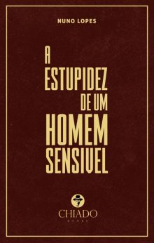 A Estupidez de um Homem Sensível