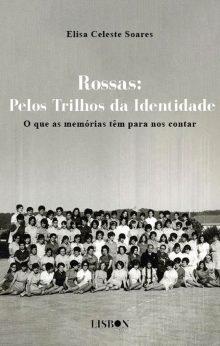 Rossas Pelos Trilhos da Identidade - o que as memórias têm para nos contar