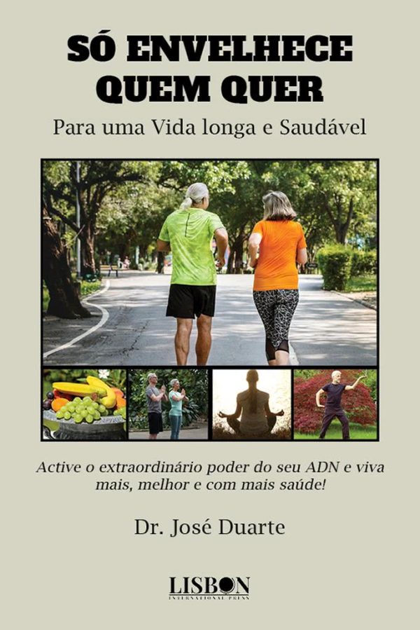 Só envelhece quem quer