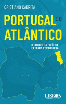 Portugal e o Atlântico: o futuro da política externa portuguesa
