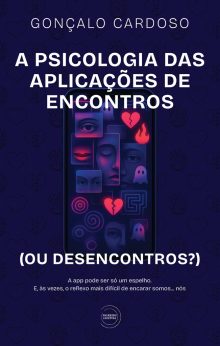A Psicologia das Aplicações de Encontros (ou Desencontros?)