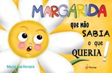 Margarida que não sabia o que queria! - histórias da minha mãe