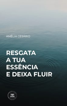 Resgata a tua essência e deixa fluir