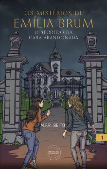 Os Mistérios de Emília Brum - O Segredo da Casa Abandonada