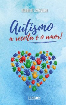 Autismo, A Receita é o amor!