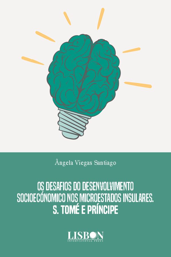 Os desafios do Desenvolvimento Socioecónomico nos Microestados Insulares. S. Tomé e Príncipe