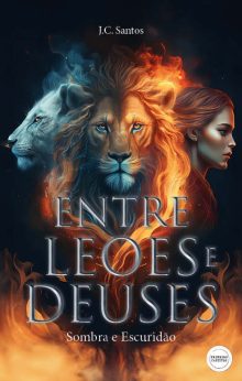Entre Leões e Deuses - Sombra e Escuridão
