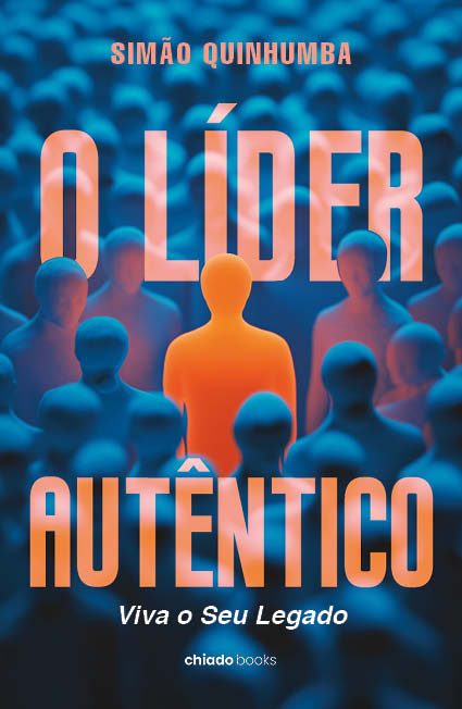 O Líder Autêntico - Viva o Seu Legado