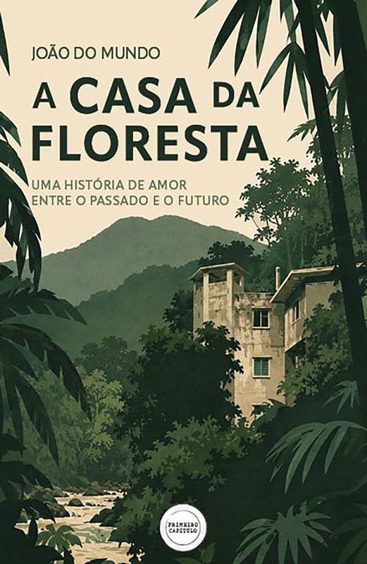 A Casa da Floresta: Uma história de amor entre o passado e o futuro