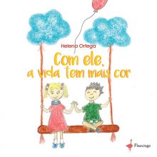 Com ele, a vida tem mais cor