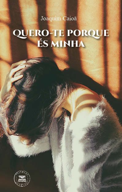 Quero-te porque és minha