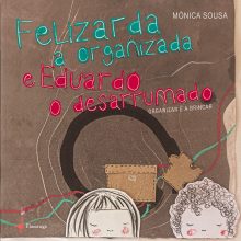 Felizarda a organizada e Eduardo o desarrumado - Organizar é a brincar