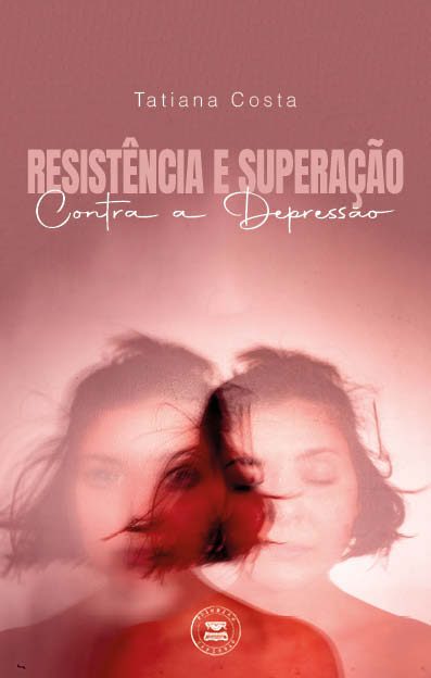 RESISTÊNCIA E SUPERAÇÃO CONTRA A DEPRESSÃO