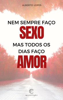 Nem Sempre Faço Sexo, mas Todos os Dias, Faço Amor