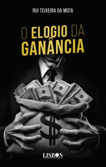 O Elogio da Ganância