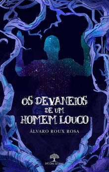 Os Devaneios de um Homem Louco