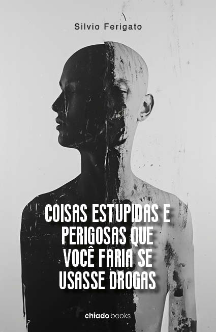 COISAS ESTÚPIDAS E PERIGOSAS QUE VOCÊ FARIA SE USASSE DROGAS
