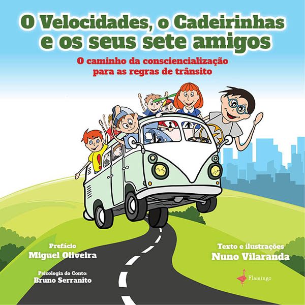 O Velocidades, o Cadeirinhas e os seus sete amigos - O caminho da consciencialização para as regras de trânsito