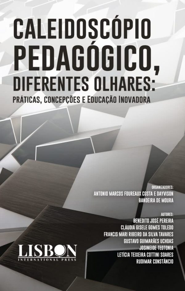 Caleidoscópio Pedagógico, Diferentes olhares: Práticas, Concepções e Educação Inovadora