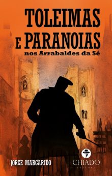 Toleimas e Paranoias nos Arrabaldes da Sé