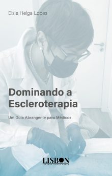 Dominando a Escleroterapia: Um Guia Abrangente para Médicos