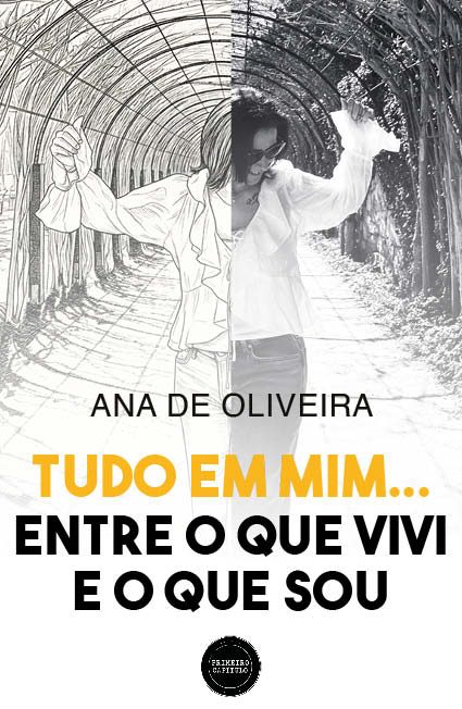 Tudo em Mim... Entre o Que Vivi e o Que Sou