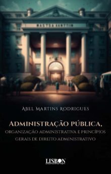 Administração publica, organização administrativa e princípios gerais de direito administrativo