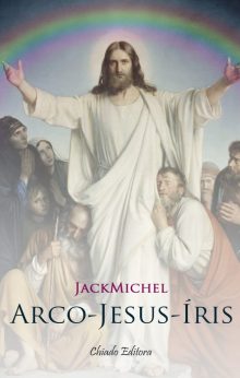 Arco – Jesus - Íris