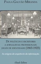 De Políticos e Escritores a Jornalistas Profissionais: jogos de