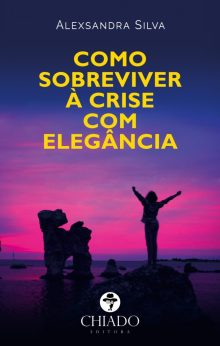 Como Sobreviver à Crise com Elegância