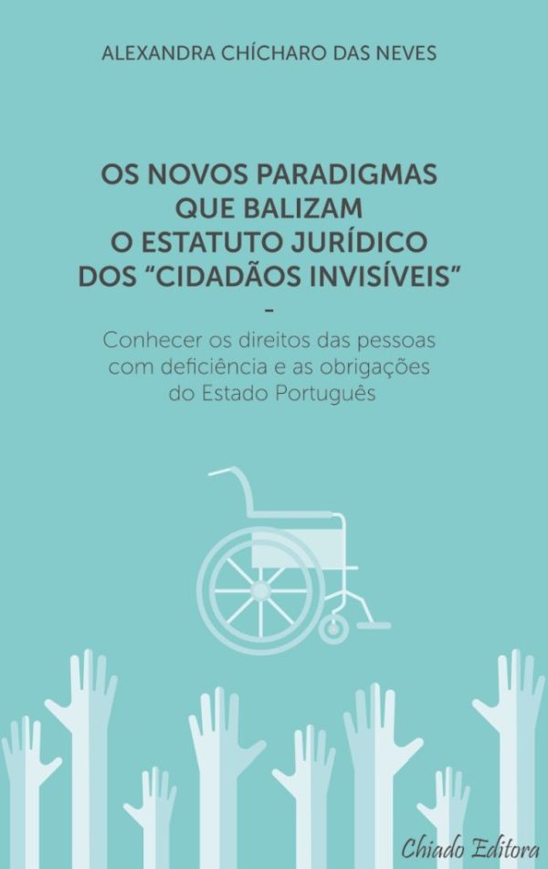 Os Novos Paradigmas que Balizam o Estatuto Jurídico dos "Cidadãos Invisíveis"