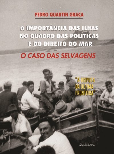A Importância das Ilhas no Quadro das Políticas e do Direito do Mar - O Caso das Selvagens