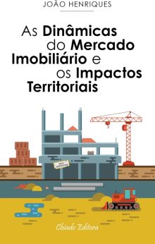 As Dinâmicas do Mercado Imobiliário e os Impactos Territoriais