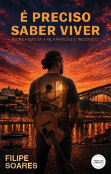 É Preciso Saber Viver - Entre a música, a fé, a família e o recomeço.