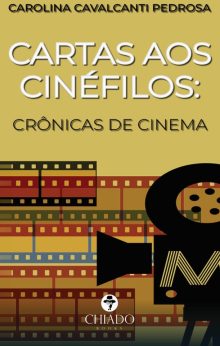 Cartas aos Cinéfilos - Crônicas de Cinema