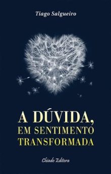 A Dúvida, em Sentimento Transformada