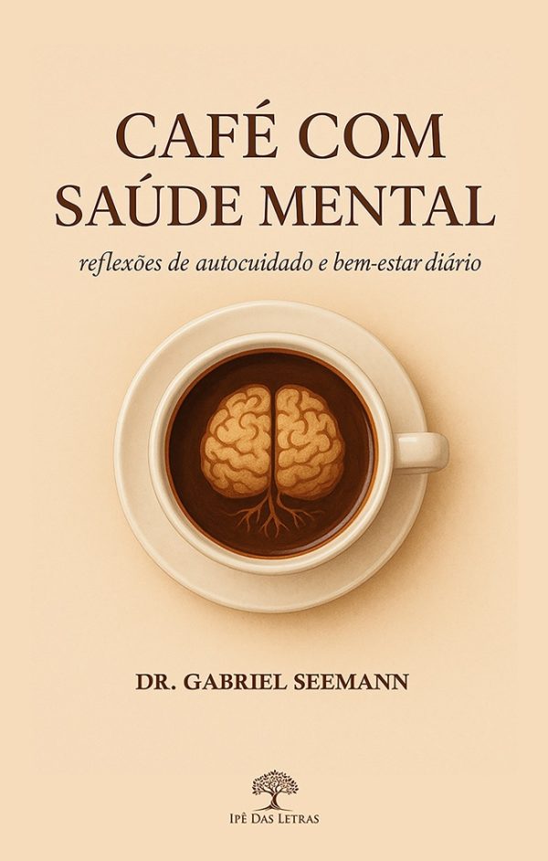 Café com Saúde Mental: 365 reflexões de autocuidado e bem-estar diário