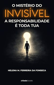 O Mistério do Invisível - A Responsabilidade é Toda Tua