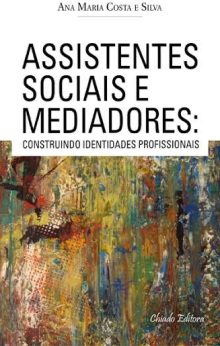 Assistentes Sociais e Mediadores: Construindo Identidades Profissionais