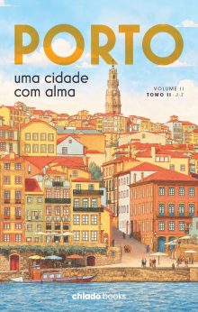 Porto, uma cidade com alma - vol. II – Tomo II