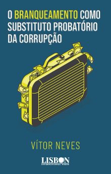 O Branqueamento como Substituto Probatório da Corrupção