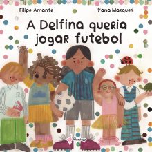 A Delfina queria jogar futebol