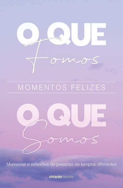 O que fomos, o que somos - Memórias e reflexões de pessoas de tempos diferentes