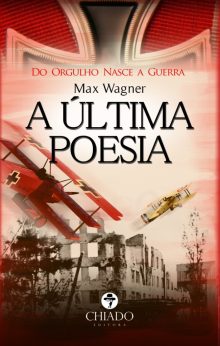 A Última Poesia – Do Orgulho Nasce a Guerra