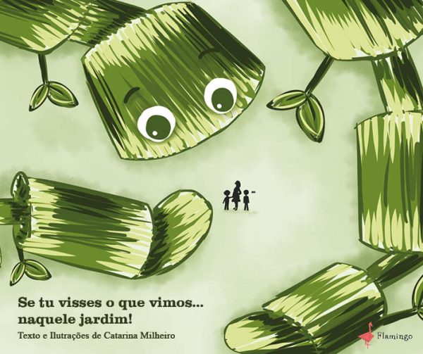 Se tu visses o que vimos... naquele jardim!